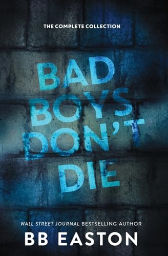 Bad Boys Don't Die: The Complete Collection von Art by Easton