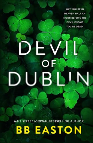 Devil of Dublin: A Dark Irish Mafia Romance (Special Edition)