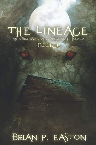 The Lineage (Autobiography of a Werewolf Hunter Book 3)