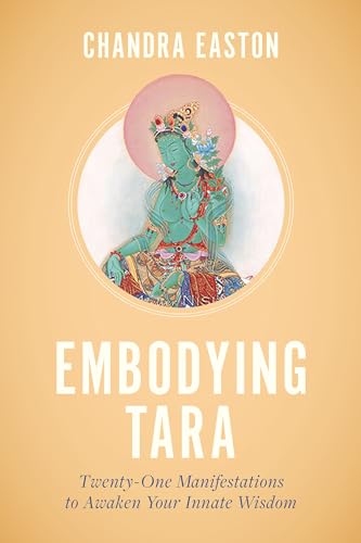 Embodying Tara: Twenty-One Manifestations to Awaken Your Innate Wisdom von Shambhala Publications