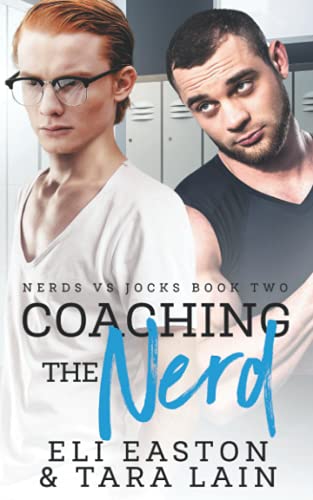 Coaching the Nerd: An Opposites Attract, Campus MM Romance (Nerds vs Jocks) von Independently published