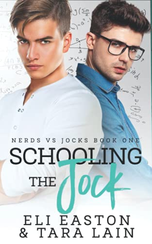 Schooling the Jock: An Enemies-to-Lovers, Campus Romance (Nerds vs Jocks) von Independently published