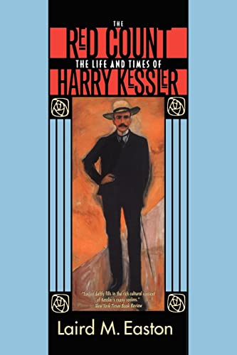 The Red Count: The Life and Times of Harry Kessler: The Life and Times of Harry Kessler Volume 30 (Weimar And Now: German Cultural Criticism, Band 30) von University of California Press