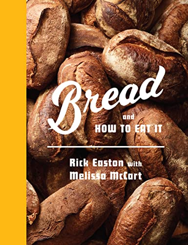 Bread and How to Eat It: A Cookbook von Knopf