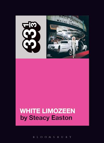 Dolly Parton's White Limozeen (33 1/3) von Bloomsbury