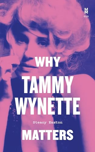 Why Tammy Wynette Matters (Music Matters)