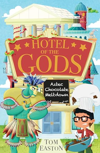 Aztec Chocolate Meltdown: Book 3 (Hotel of the Gods) von Orchard Books