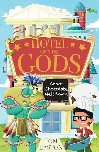 Aztec Chocolate Meltdown: Book 3 (Hotel of the Gods)