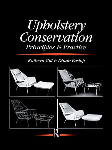 Upholstery Conservation: Principles and Practice von Routledge