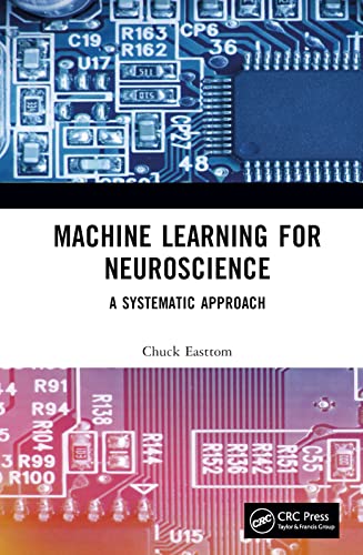 Machine Learning for Neuroscience: A Systematic Approach von CRC Press