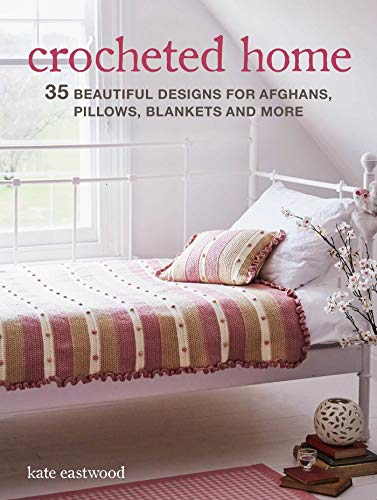 Crocheted Home: 35 Beautiful Designs for Afghans, Pillows, Blankets and More von Cico