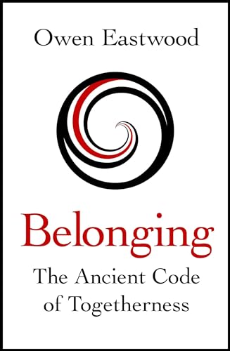 Belonging: The Ancient Code of Togetherness: The International No. 1 Bestseller von Quercus