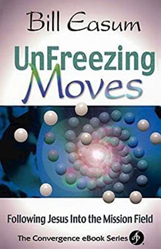 Unfreezing Moves: Following Jesus Into the Mission Field