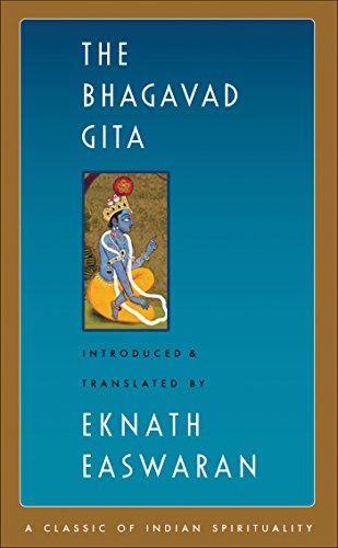Bhagavad Gita (Easwaran's Classics of Indian Spirituality, 1)