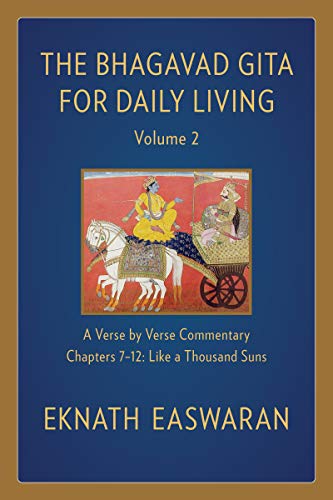 Bhagavad Gita for Daily Living, Volume 2: A Verse-by-Verse Commentary: Chapters 7-12 Like a Thousand Suns (The Bhagavad Gita for Daily Living, 2, Band 2) von Nilgiri Press