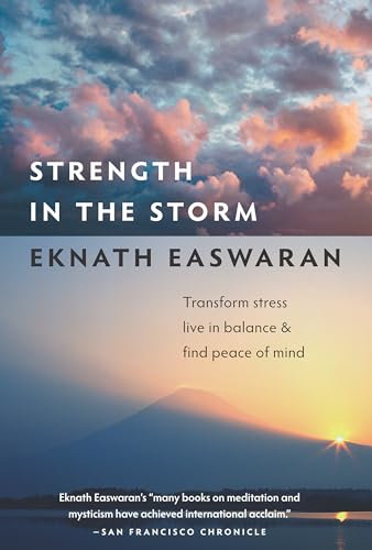 Strength in the Storm: Transform Stress, Live in Balance, and Find Peace of Mind Strength in the Storm: Transform Stress, Live in Balance, and Find Peace of Mind