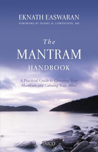 The Mantram Handbook: A Practicle Guide to Choosing Your Mantram and Calming Your Mind