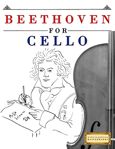 Beethoven for Cello: 10 Easy Themes for Cello Beginner Book Beethoven for Cello: 10 Easy Themes for Cello Beginner Book von CREATESPACE