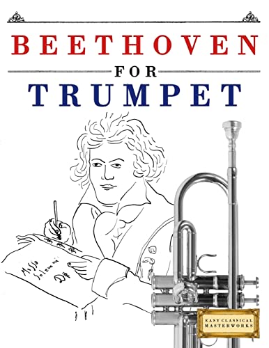 Beethoven for Trumpet: 10 Easy Themes for Trumpet Beginner Book von Createspace Independent Publishing Platform