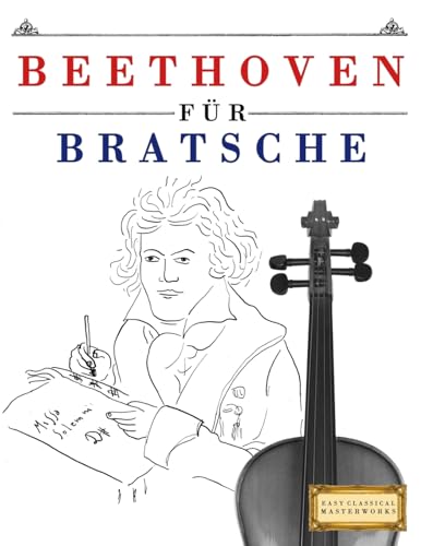 Beethoven für Bratsche: 10 Leichte Stücke für Bratsche Anfänger Buch