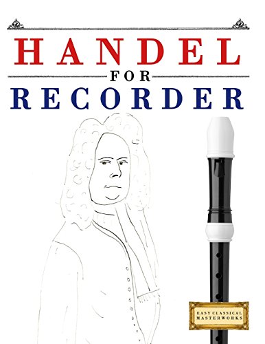 Handel for Recorder: 10 Easy Themes for Recorder Beginner Book von Createspace Independent Publishing Platform