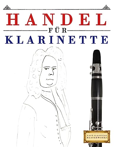 Handel für Klarinette: 10 Leichte Stücke für Klarinette Anfänger Buch