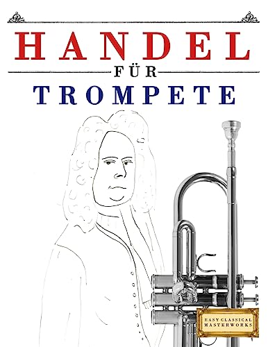 Handel für Trompete: 10 Leichte Stücke für Trompete Anfänger Buch
