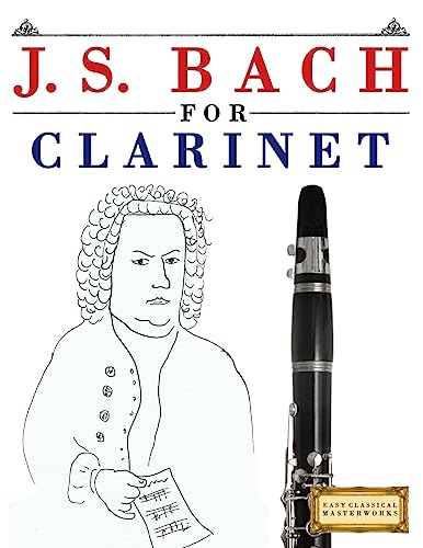 J. S. Bach for Clarinet: 10 Easy Themes for Clarinet Beginner Book von Createspace Independent Publishing Platform