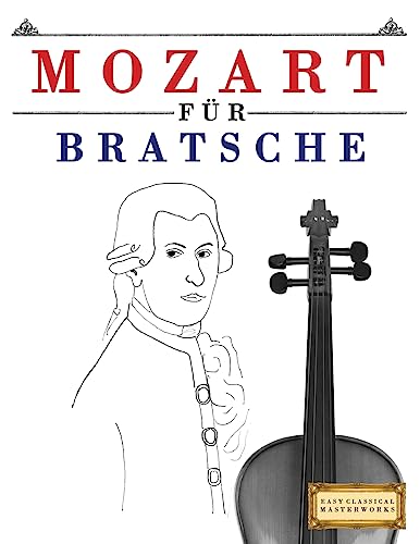 Mozart für Bratsche: 10 Leichte Stücke für Bratsche Anfänger Buch
