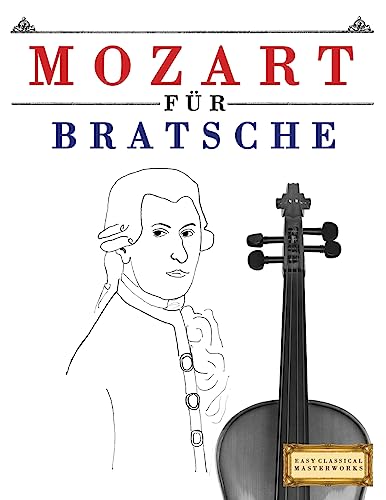 Mozart für Bratsche: 10 Leichte Stücke für Bratsche Anfänger Buch von CREATESPACE