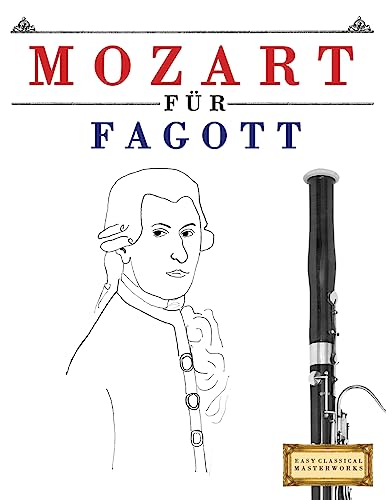 Mozart für Fagott: 10 Leichte Stücke für Fagott Anfänger Buch