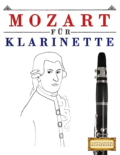 Mozart für Klarinette: 10 Leichte Stücke für Klarinette Anfänger Buch von Createspace Independent Publishing Platform
