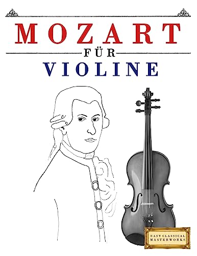 Mozart für Violine: 10 Leichte Stücke für Violine Anfänger Buch