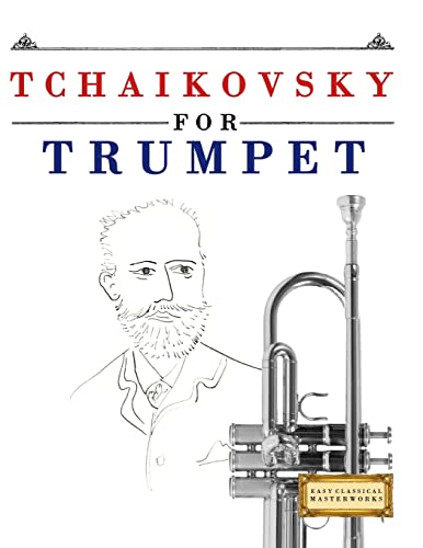 Tchaikovsky for Trumpet: 10 Easy Themes for Trumpet Beginner Book von Createspace Independent Publishing Platform
