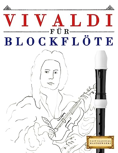 Vivaldi für Blockflöte: 10 Leichte Stücke für Blockflöte Anfänger Buch von Createspace Independent Publishing Platform