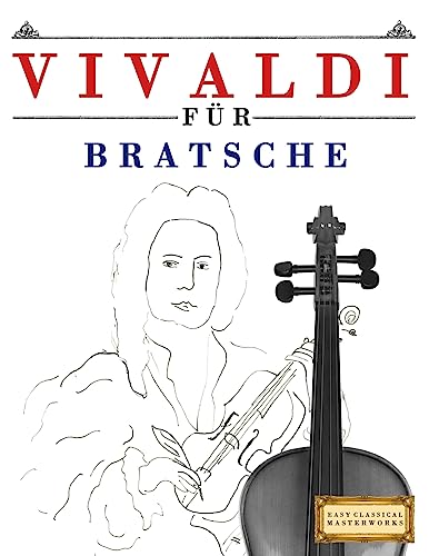 Vivaldi für Bratsche: 10 Leichte Stücke für Bratsche Anfänger Buch