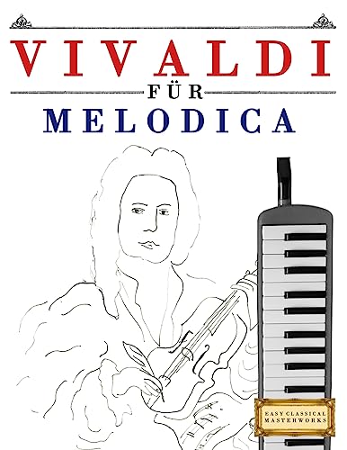 Vivaldi für Melodica: 10 Leichte Stücke für Melodica Anfänger Buch