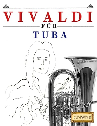 Vivaldi für Tuba: 10 Leichte Stücke für Tuba Anfänger Buch