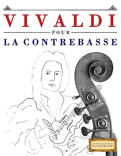Vivaldi pour la Contrebasse: 10 pièces faciles pour la Contrebasse débutant livre Vivaldi pour la Contrebasse: 10 pièces faciles pour la Contrebasse débutant livre von CREATESPACE
