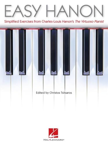 Easy Hanon - Simplified Exercises From Virtuoso Pianist Pf Bk: Noten, Technik für Klavier: Simplified Exercises from Charles-Louis Hanon's the Virtuoso Pianist von Hal Leonard