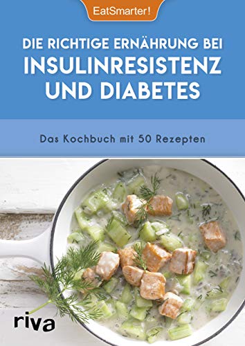 Die richtige Ernährung bei Insulinresistenz und Diabetes: Das Kochbuch mit 50 Rezepten von RIVA