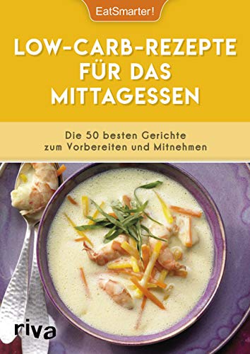 Low-Carb-Rezepte für das Mittagessen: Die 50 besten Gerichte zum Vorbereiten und Mitnehmen Low-Carb-Rezepte für das Mittagessen: Die 50 besten Gerichte zum Vorbereiten und Mitnehmen