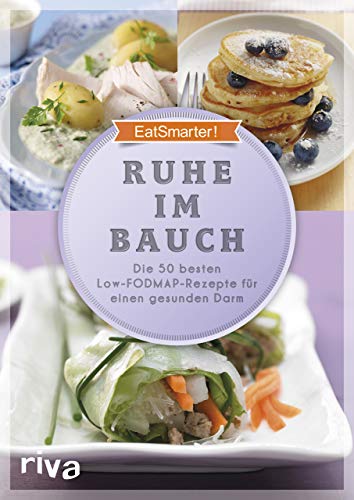 Ruhe im Bauch: Die 50 besten Low-FODMAP-Rezepte für einen gesunden Darm von RIVA