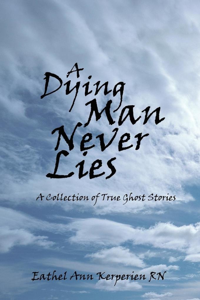 A DYING MAN NEVER LIES von AuthorHouse