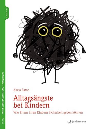 Alltagsängste bei Kindern: Wie Eltern ihren Kindern Sicherheit geben können