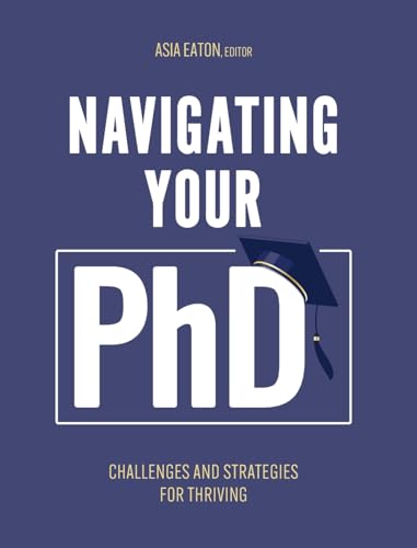 Navigating Your Ph.D.: Challenges and Strategies for Thriving von Cognella Academic Publishing