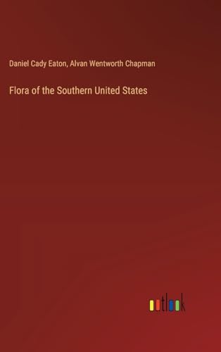 Flora of the Southern United States von Outlook Verlag