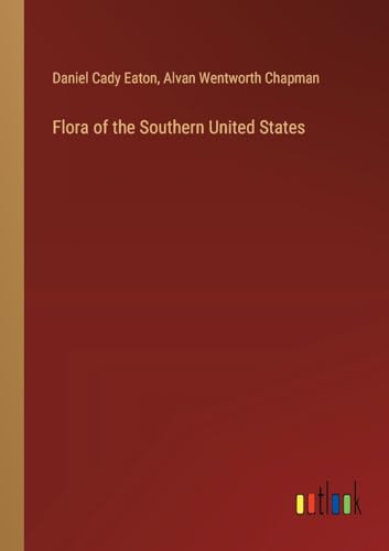 Flora of the Southern United States von Outlook Verlag