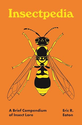 Insectpedia: A Brief Compendium of Insect Lore (Pedia Books) von Princeton University Press