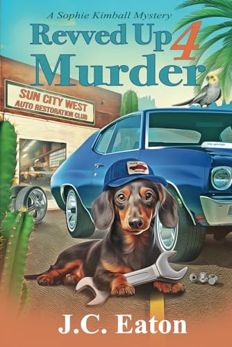 Revved Up 4 Murder (Sophie Kimball Mystery, Band 12)